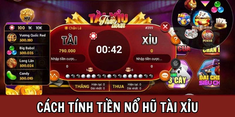 Cách tính tiền nổ hũ tài xỉu đơn giản và nhanh chóng nhất