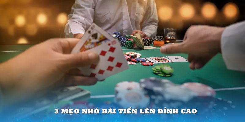 Mẹo nhớ bài Tiến Lên là yếu tố quyết định thắng - thua