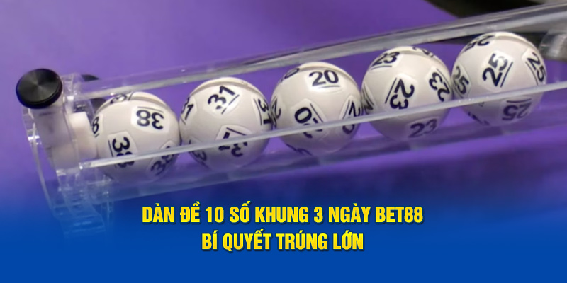 dàn đề 10 số khung 3 ngày